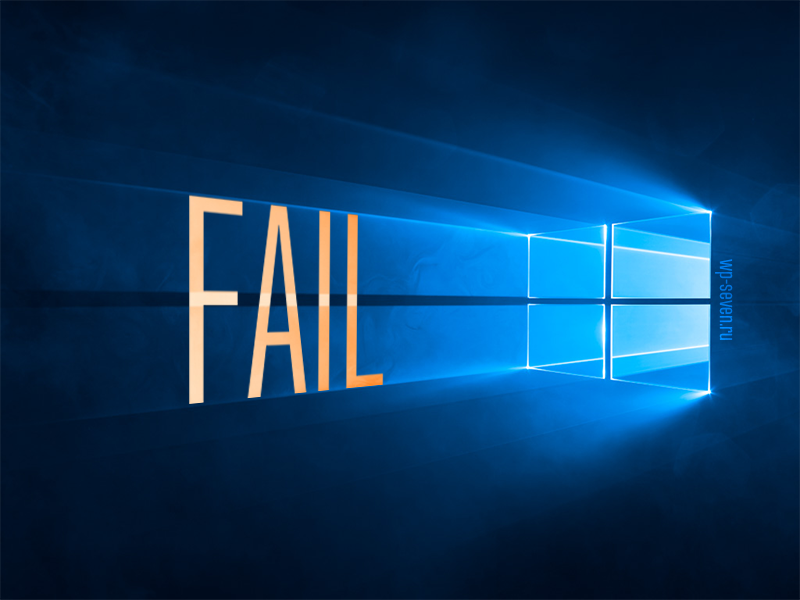 Windows 10 FAIL